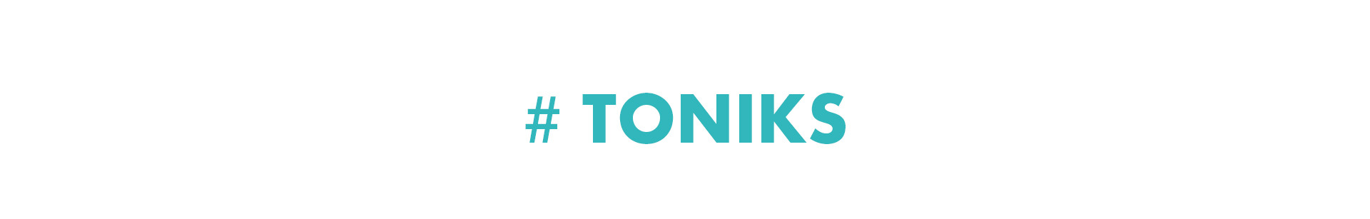 # TONIKS