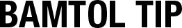 BAMTOL TIP